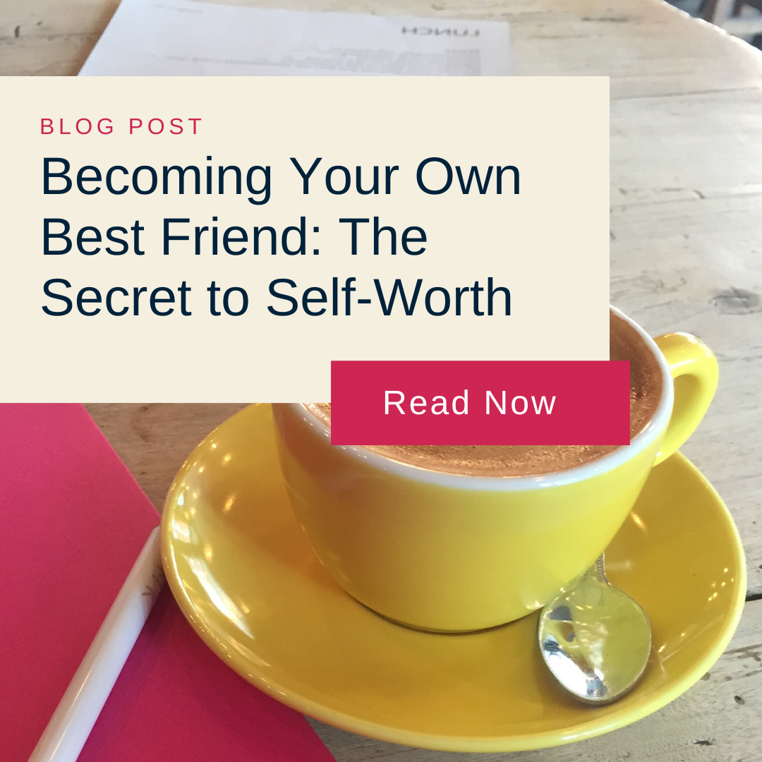 Yellow coffee cup on a wooden table with a pink notebook and pen. Text overlay: "Becoming Your Own Best Friend: The Secret to Self-Worth."