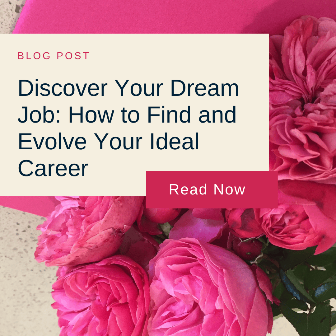 Text on a pink background reads, "Discover Your Dream Job: How to Find and Evolve Your Ideal Career." Surrounded by vibrant pink roses, conveying inspiration and elegance.